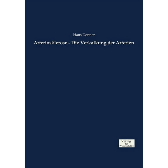 Arteriosklerose - Die Verkalkung der Arterien (Paperback)