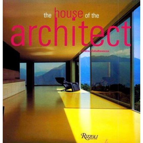 Pre-Owned The House of the Architect (Hardcover) 084781873X 9780847818730