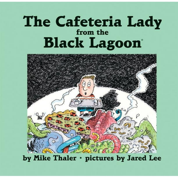 From The Black Lagoon The Cafeteria Lady From The Black Lagoon Hardcover Walmart Com