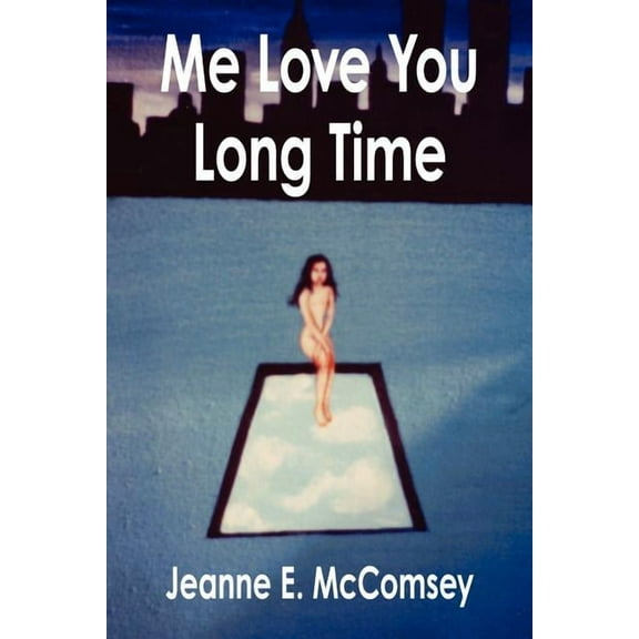 Me Love You Long Time (Paperback)