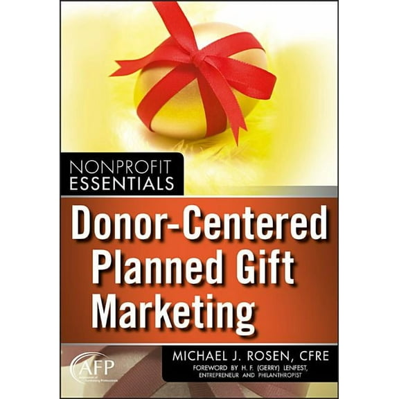 AFP/Wiley Fund Development Donor-Centered Planned Gift Marketing, Book 192, (Paperback)