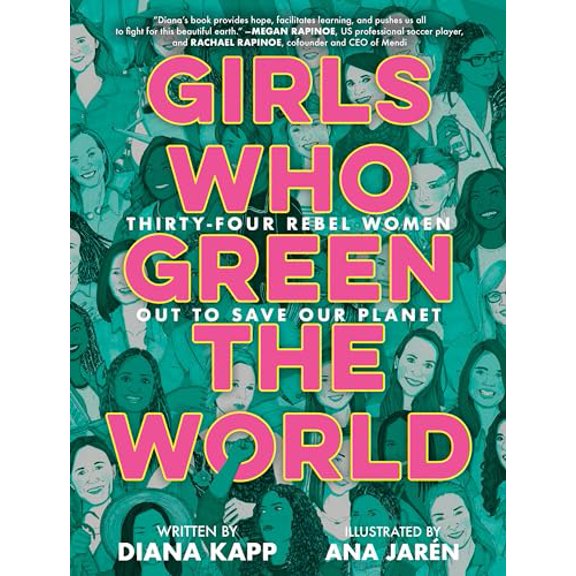 Pre-Owned Girls Who Green the World: Thirty-Four Rebel Women Out to Save Our Planet, 9780593428054, 0593428056, Hardcover,