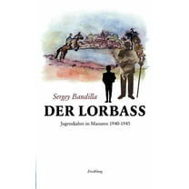 Der Lorbass: Jugendjahre in Masuren 1940-1945, (Paperback)