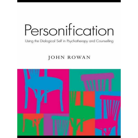 Personification: Using the Dialogical Self in Psychotherapy and Counselling, (Paperback)