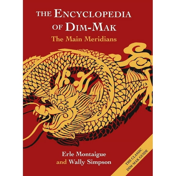 The Encyclopedia of Dim-Mak: The Main Meridians, (Hardcover)