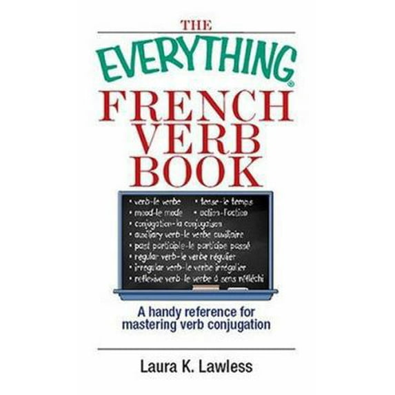 Pre-Owned The Everything French Verb Book: A Handy Reference For Mastering Verb Conjugation (Paperback) 1593373074 9781593373078