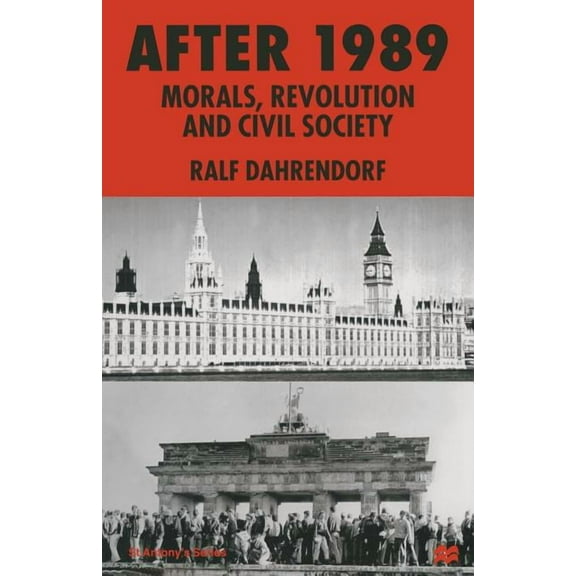 St Antony's After 1989: Morals, Revolution and Civil Society, (Paperback)