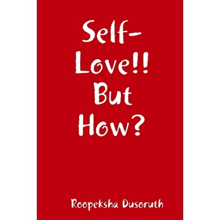 Self-Love!! But How?, (Paperback)