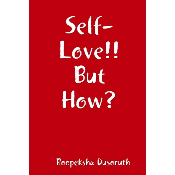 Self-Love!! But How?, (Paperback)