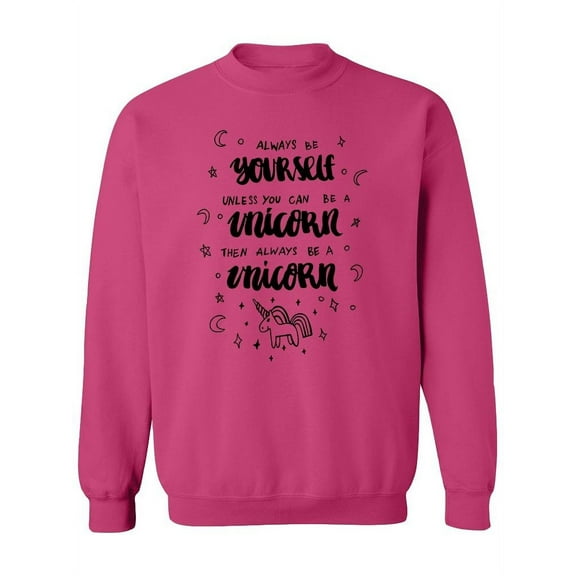 Always Be Yourself, Quote Sweatshirt Women -Image by Shutterstock, Female Medium