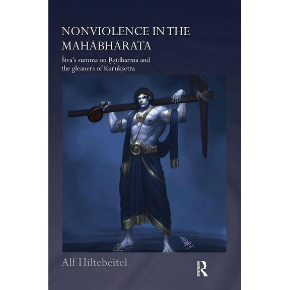 Routledge Hindu Studies Nonviolence in the Mahabharata: Siva's Summa on Rishidharma and the Gleaners of Kurukshetra, (Paperback)