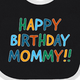 thumbnail image 4 of Inktastic Happy Birthday Mommy Boys or Girls Baby Bib, 4 of 4