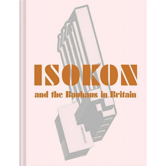 Isokon and the Bauhaus in Britain, (Hardcover)