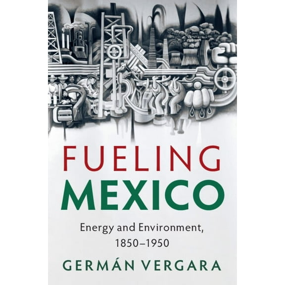 Studies in Environment and History Fueling Mexico, (Paperback)