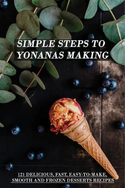 Yonanas Frozen Ice Cream Maker Recipe Book 121 Liberia Ubuy