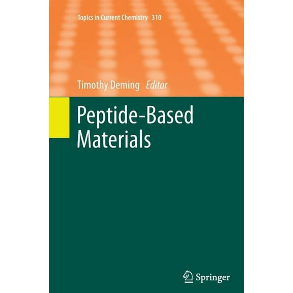 Topics in Current Chemistry Peptide-Based Materials, Book 310, (Paperback)