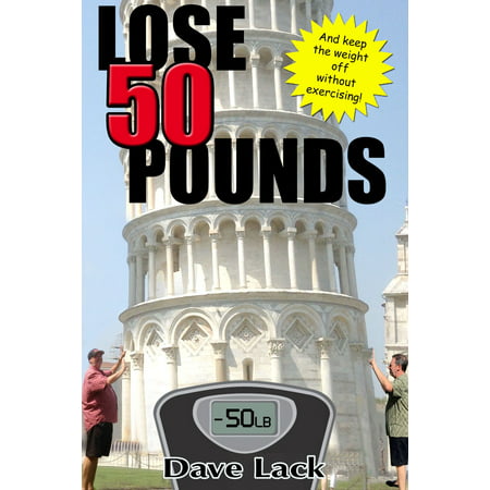 Lose 50 Pounds and Keep the Weight off Without Exercising! -