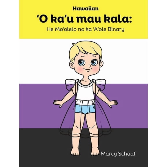 ʻO kaʻu mau kala: He Moʻolelo no ka ʻAʻole Binary (Hawaiian) My Many Colors: A Story of Being N, (Paperback)