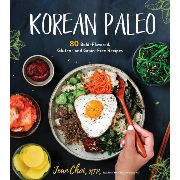 Korean Paleo: 80 Bold-Flavored, Gluten- And Grain-Free Recipes, (Paperback)