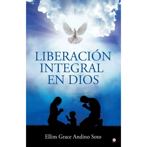 Liberación integral en Dios, (Paperback)