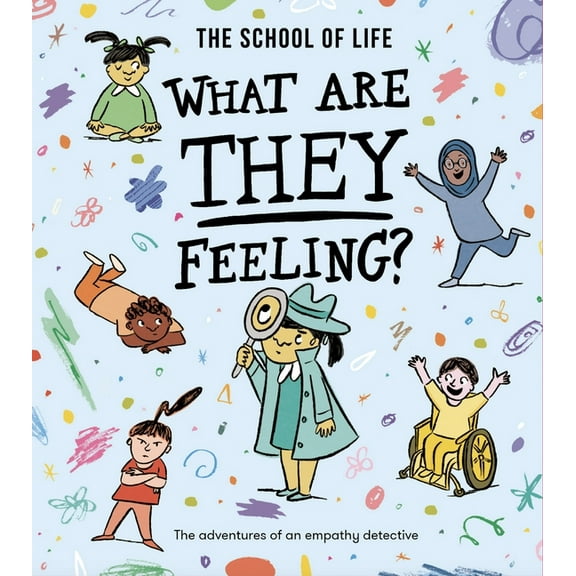 Feelings What Are They Feeling?: The Adventures of an Empathy Detective, Book 2, (Hardcover)