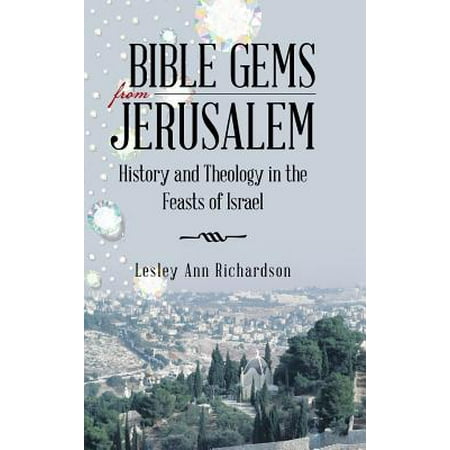 - Bible Gems from Jerusalem : History and Theology in the Feasts of Israel