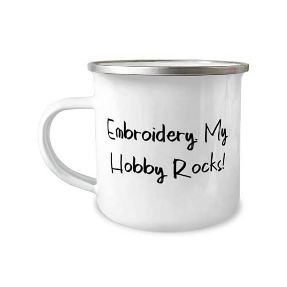 Special Embroidery Gifts, Embroidery. My Hobby Rocks!, Joke Holiday 12oz Camper Mug From Men Women