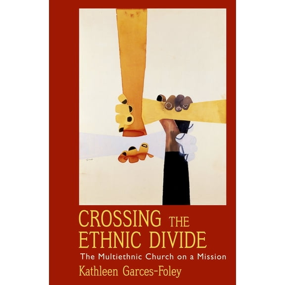 AAR Academy Crossing the Ethnic Divide: The Multiethnic Church on a Mission, (Paperback)