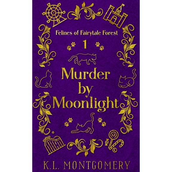 Felines of Fairytale Forest Murder by Moonlight, Book 1, (Paperback)