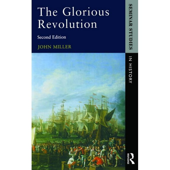 Seminar Studies The Glorious Revolution, (Paperback)
