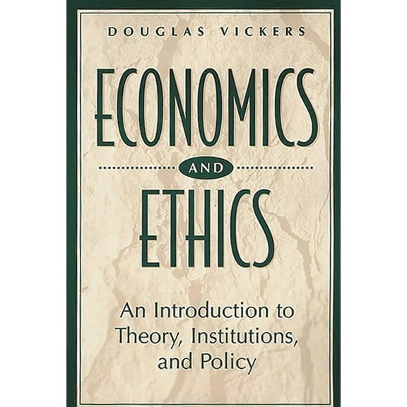 Economics and Ethics: An Introduction to Theory, Institutions, and Policy, (Paperback)