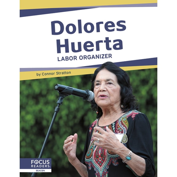 Dolores Huerta: Labor Organizer, (Paperback)