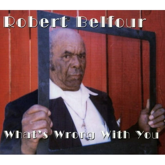 Robert Belfour - What's Wrong with You - Blues - CD