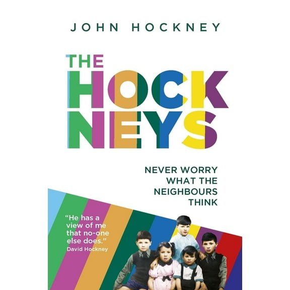 The Hockneys : Never Worry What the Neighbours Think (Hardcover)