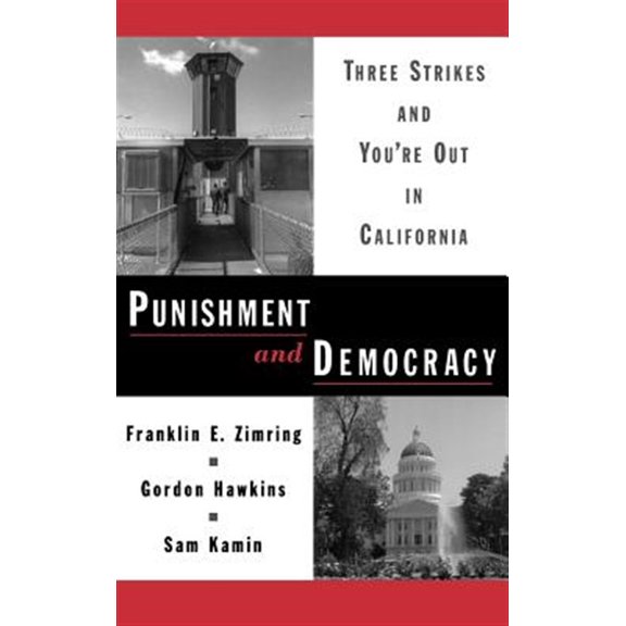 Pre-Owned Studies in Crime and Public Policy Punishment and Democracy: Three Strikes and You're Out in California, (Hardcover)