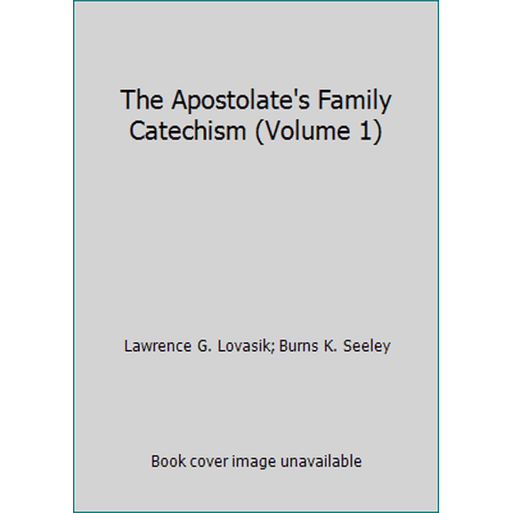 Pre-Owned The Apostolate's Family Catechism (Hardcover) 093240670X 9780932406705