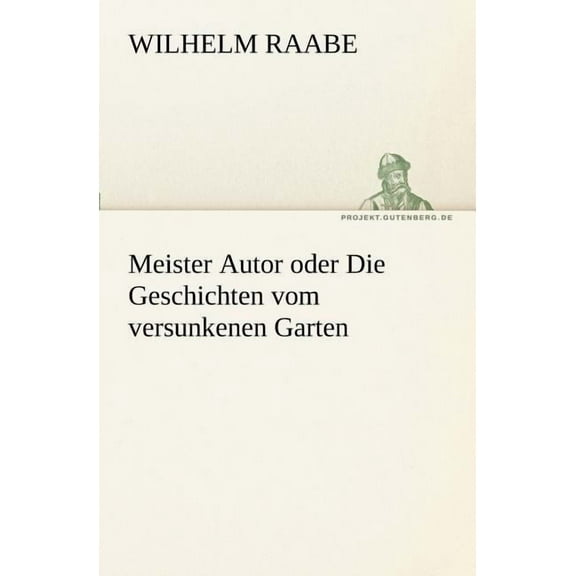 Meister Autor Oder Die Geschichten Vom Versunkenen Garten (Paperback)