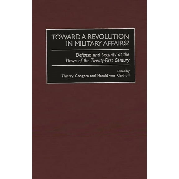 Contributions in Military Studies Toward a Revolution in Military Affairs?: Defense and Security at the Dawn of the Twenty-First Century, Book 197, (Hardcover)