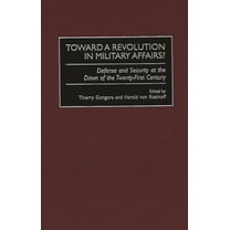 Contributions in Military Studies Toward a Revolution in Military Affairs?: Defense and Security at the Dawn of the Twenty-First Century, Book 197, (Hardcover)