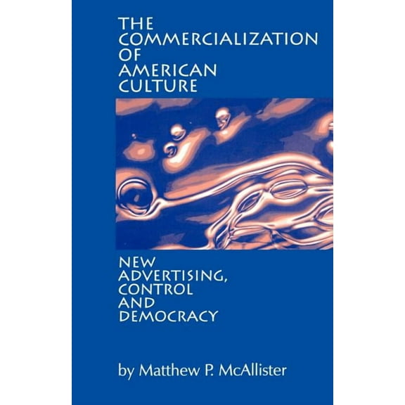 The Commercialization of American Culture, (Paperback)
