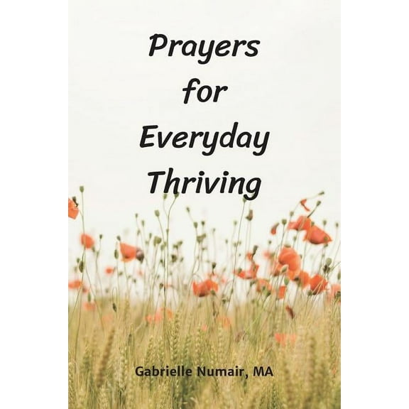 Prayers for Everyday Thriving, (Paperback)