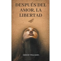 Después del amor, la libertad., (Paperback)