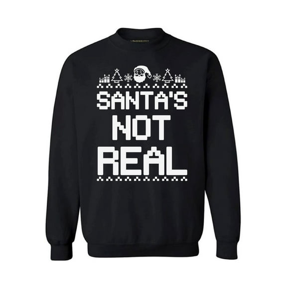 Awkward Styles Santa's Not Real Christmas Sweatshirt Holiday Sweater Funny Santa Christmas Sweater Xmas Gifts Christmas Sweatshirt for Men for Women Christmas Holiday Sweatshirt