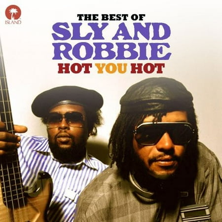 Hot You Hot: Best of Sly & Robbie (Best Of Robbie Rotten)