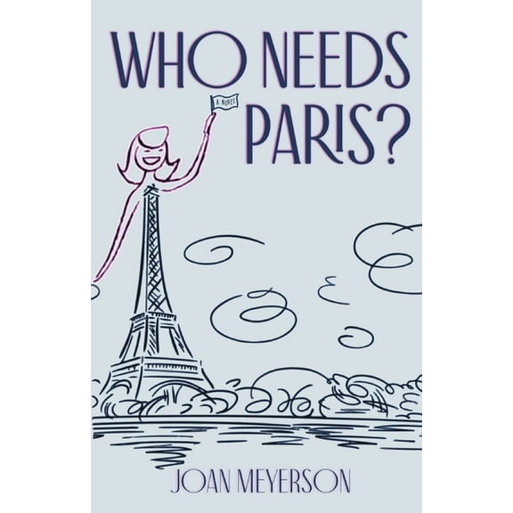 Who Needs Paris?, (Paperback)
