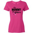 thumbnail image 3 of Inktastic Breast Cancer Awareness My Mommy is a Fighter Women's T-Shirt, 3 of 5