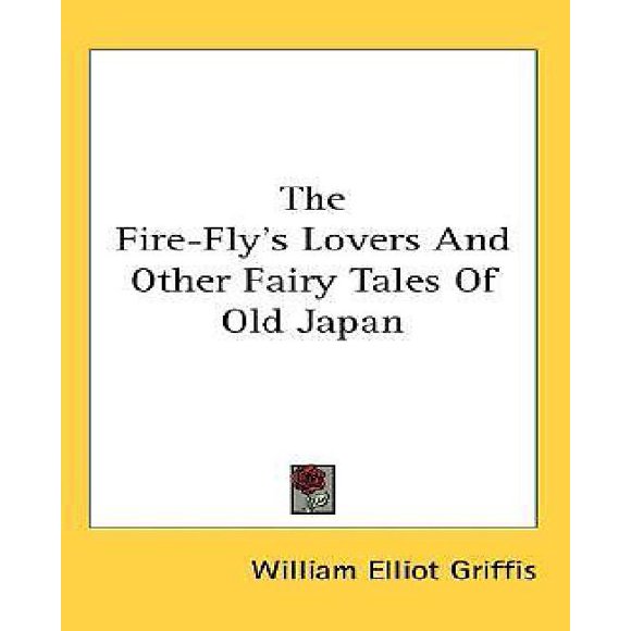 The Fire-Fly's Lovers and Other Fairy Tales of Old Japan