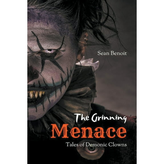 The Grinning Menace: Tales of Demonic Clowns, (Paperback)