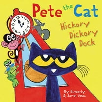 Pete the Cat Pete the Cat: Hickory Dickory Dock, (Hardcover)
