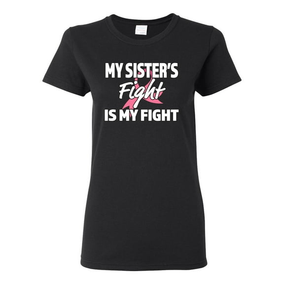Wild Bobby My Sister's Fight Is My Fight | Breast Cancer Pink Ribbon Fight Family Support Breast Cancer Awareness Women Graphic Tee